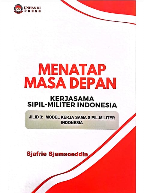 Membangun Model Kerjasama Sipil-Militer Indonesia yang Lebih Baik: Jilid 3 'Menatap Masa Depan Kerjasama Sipil-Militer Indonesia' karya Sjafrie Sjamsoeddin. Dalam buku ini, kami memperkenalkan kerangka kerja inovatif untuk membentuk masa depan yang lebih kuat dan kolaboratif.